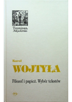Karol Wojtyła Filozof i papież Wybór tekstów
