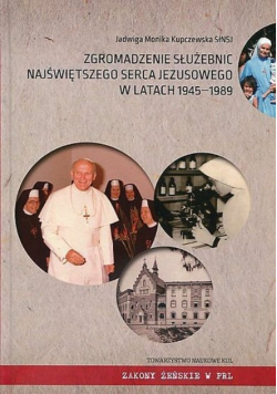 Zgromadzenie służebnic najświętszego serca Jezusowego w latach 1945-1989