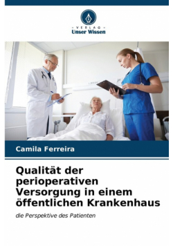 Qualität der perioperativen Versorgung in einem öffentlichen Krankenhaus