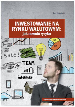 Inwestowanie na rynku walutowym. Jak oswoić ryzyko