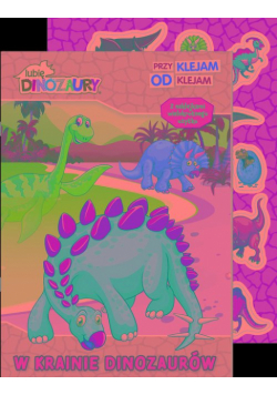 W krainie dinozaurów. Lubię Dinozaury. Przyklejam Odklejam