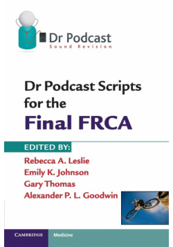 Dr Podcast Scripts for the Final FRCA