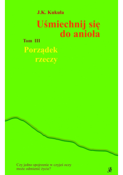 Porządek rzeczy. Uśmiechnij się do anioła. Tom 3