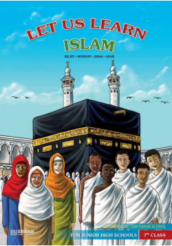 Let us Learn Islam (Belief, Worship, Sirah, Adab - According to the Hanafi School) [7th Class]