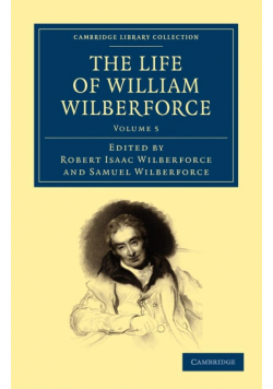 The Life of William Wilberforce - Volume 5