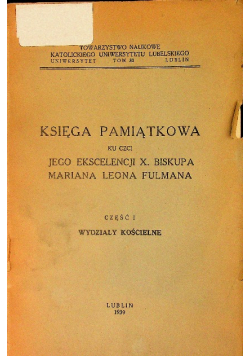Księga pamiątkowa ku czci jego ekscelencji X Część I 1939 r.