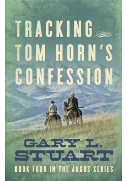 Tracking Tom Horn's Confession