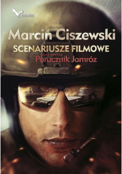 Scenariusze filmowe oraz nowela Porucznik Jamróz