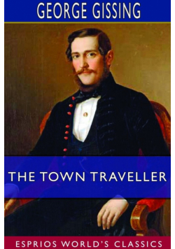 The Town Traveller (Esprios Classics)