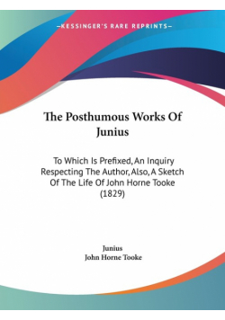 The Posthumous Works Of Junius