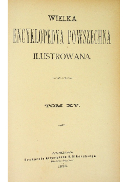 Wielka encyklopedia ilustrowana Tom XV 1895 r.