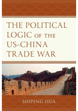 The Political Logic of the US-China Trade War