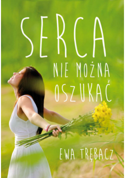 Serca nie można oszukać