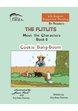 THE FLITLITS, Meet the Characters, Book 8, Cookie Bang-Boom, 8+Readers, U.K. English, Supported Reading