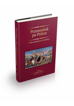 Przewodnik po Polsce. Polska południowo-wschodniej