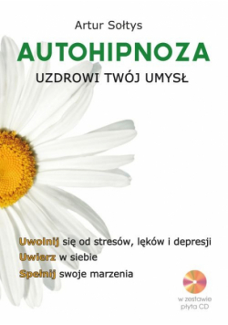 Autohipnoza uzdrowi twój umysł