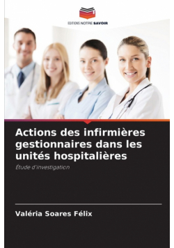 Actions des infirmières gestionnaires dans les unités hospitalières