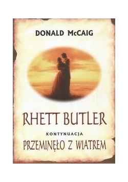 Rhett Butler Kontynuacja Przeminęło z wiatrem