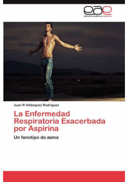La Enfermedad Respiratoria Exacerbada Por Aspirina