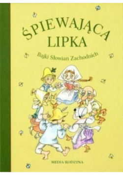 Śpiewająca lipka Bajki Słowian Zachodnich