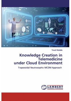 Knowledge Creation in Telemedicineunder Cloud Environment