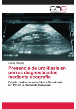 Presencia de urolitiasis en perros diagnosticados mediante ecografía