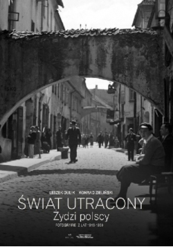 Świat utracony Żydzi polscy fotografie z lat 1918 1939