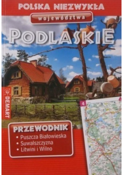 Polska niezwykła Województwo podlaskie