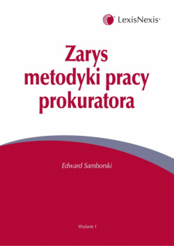Zarys metodyki pracy prokuratora