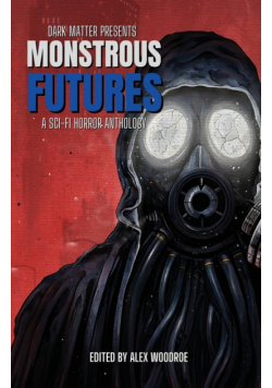Dark Matter Presents Monstrous Futures