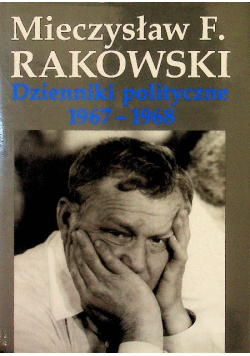 Rakowski Dzienniki polityczne 1967 - 1968