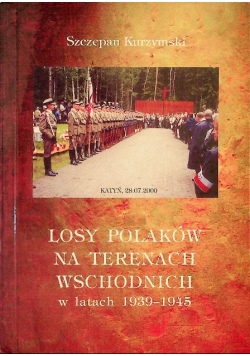 Losy Polaków na terenach wschodnich w latach 1939 1945