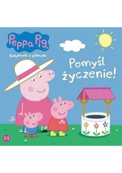 Świnka Peppa. Księżeczki z...53 Pomyśl życenie!