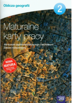 Oblicza geografii 2 Maturalne karty pracy Zakres rozszerzony