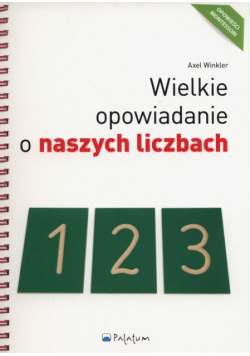 Wielkie opowiadanie o naszych liczbach