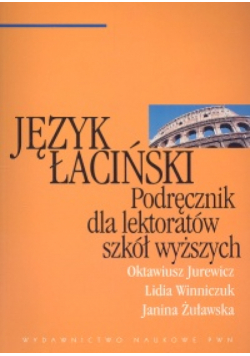 Język łaciński Podręcznik dla lektoratów szkół wyższych