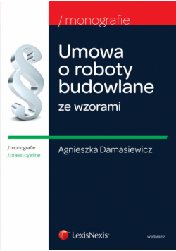 Damasiewicz Agnieszka - Umowa o roboty budowlane ze wzorami