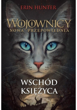 Wojownicy Nowa Przepowiednia Wschód księżyca