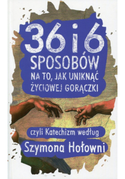 36 i 6 sposobów na to, jak uniknąć życiowej gorączki