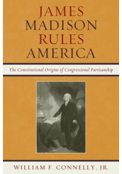 James Madison Rules America