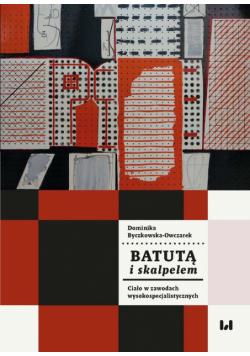 Batutą i skalpelem.