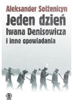 Jeden dzień Iwana Denisowicza i inne opowiadania