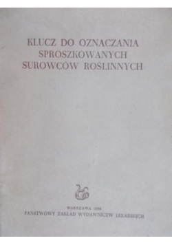 Klucz do oznaczania sproszkowanych surowców roślinnych