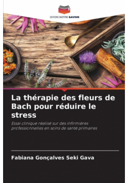 La thérapie des fleurs de Bach pour réduire le stress