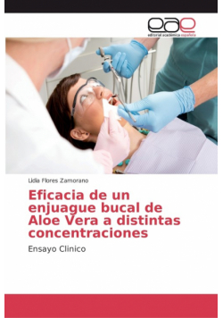 Eficacia de un enjuague bucal de Aloe Vera a distintas concentraciones
