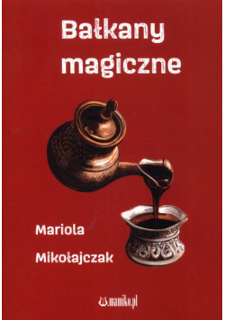 Bałkany magiczne