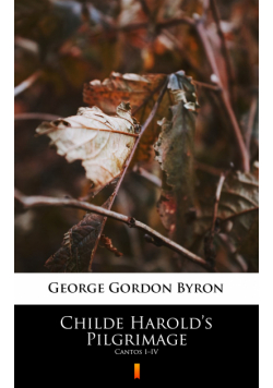 Childe Harold’s Pilgrimage. Cantos I–IV
