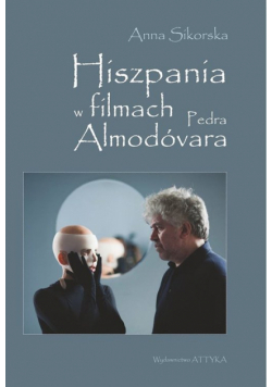 Sikorska Anna - Hiszpania w filmach Pedra Almodóvara
