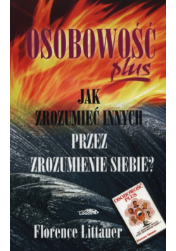 Osobowość plus  Jak zrozumieć innych przez zrozumienie siebie