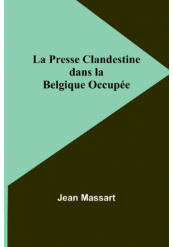 La Presse Clandestine dans la Belgique Occupée